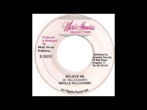 Neville Willoughby ‎- Believe Me [Music House Production]