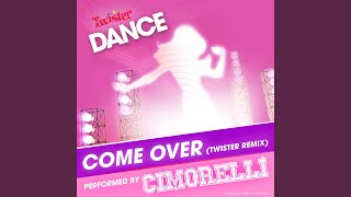 Come Over (Twister Dance Remix)