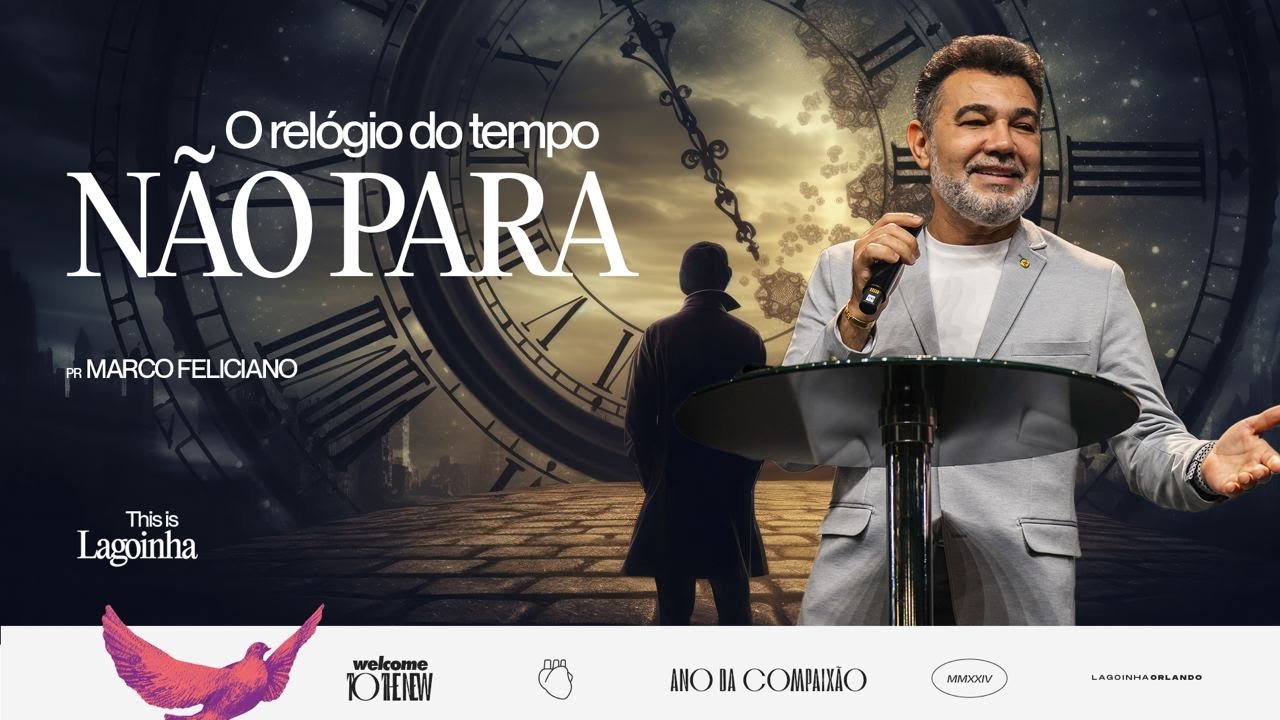 O RELÓGIO DO TEMPO NÃO PARA - MARCO FELICIANO