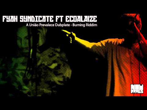 FYAH SYNDICATE FT ECOALAIZE ( DUBPLATE  on burning riddim)