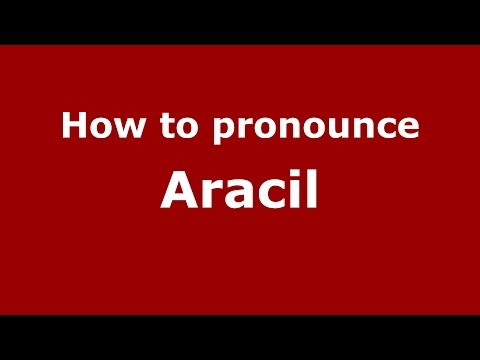 How to pronounce Aracil (Spanish/Spain) - PronounceNames.com