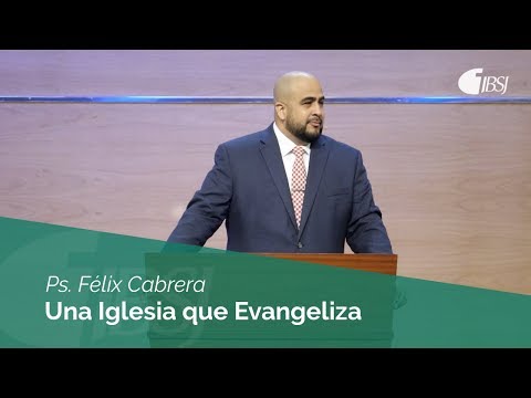Una Iglesia que Evangeliza | Hechos 11:19-30 | Ps. Félix Cabrera