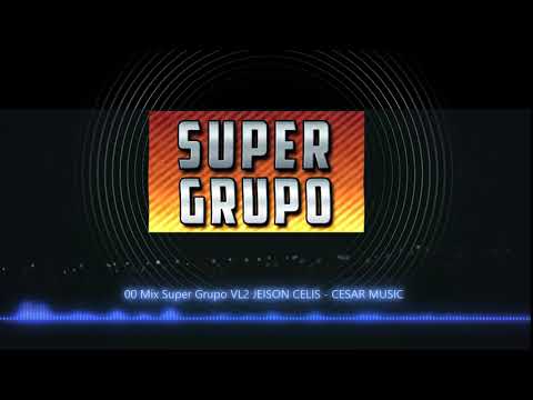 Mix Super Grupo Cumbias Vl2 JEISON CELIS - CESAR MUSIC