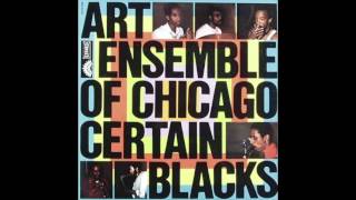 The Art Ensemble of Chicago - Certain Blacks 1970