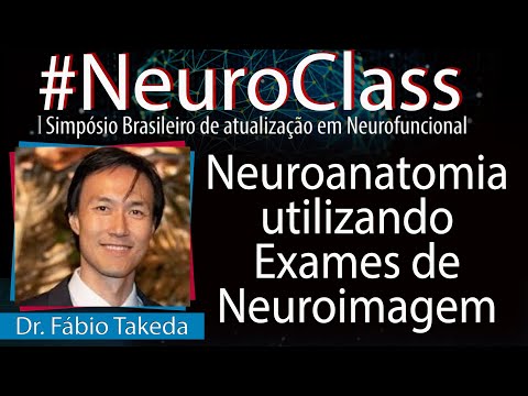 Neuroanatomia utilizando Exames de Neuroimagem - Dr. Fábio Takeda