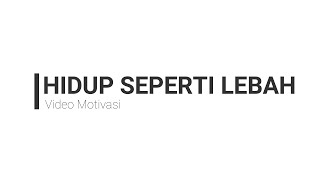Download lagu Story WA 30 detik tentang Hidup Seperti Lebah || Video Motivasi mp3