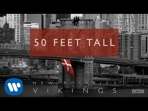 New Politics - 50 Feet Tall [AUDIO]