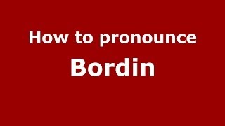 How to pronounce Bordin