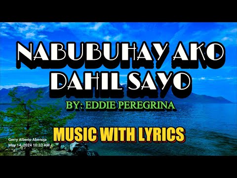 NABUBUHAY AKO DAHIL SAYO SUNG BY EDDIE PEREGRINA - A CLASSIC OPM LOVE SONG WITH LYRICS