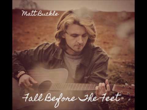 Matt Buckle - Fall Before The Feet (Official Preview Video) DEBUT SINGLE OUT JUNE 16th