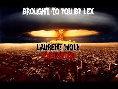 Laurent Wolf - Explosion [HD]