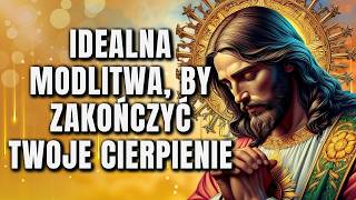 ???? MODLITWA ???? Poranna – TWOJE ????‍???? Cierpienie minie