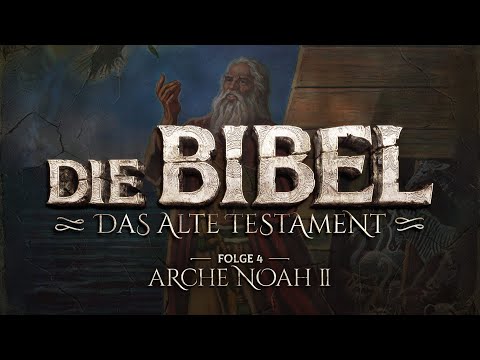 Die Bibel - Altes Testament - 4 - Arche Noah II