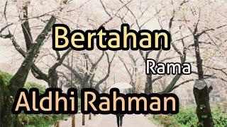 Download lagu Lirik Bertahan by Rama (Cover by Aldhi Rahman) mp3