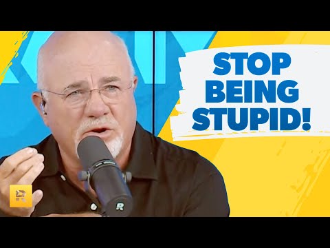 Stop Being Stupid! - Dave Ramsey Rant