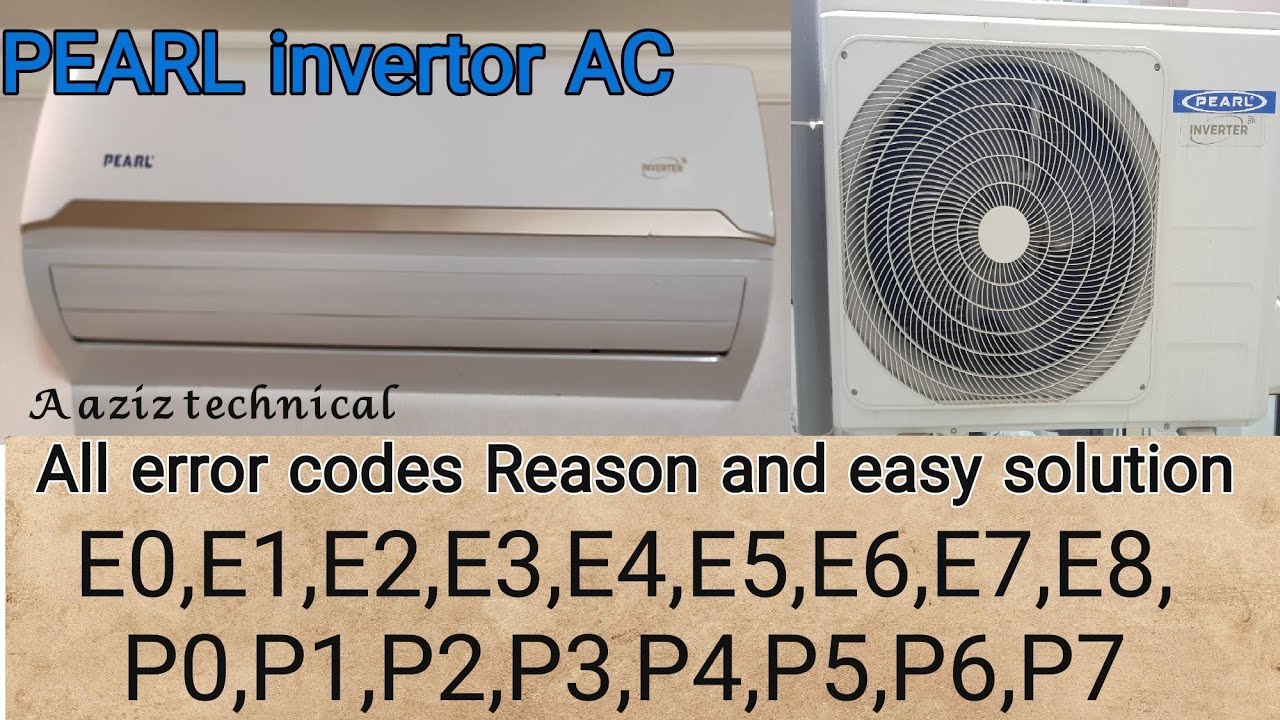 Pearl invertor ac error code. E0,E1,E2,E3,E4,E4,E6,E7,L1,P0,P1,P2,P3 URDU