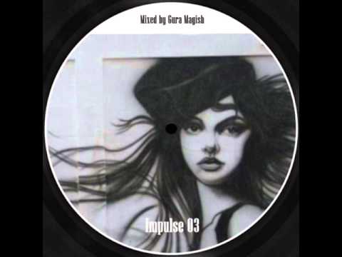 gura magish - impulse 03 (deep house)