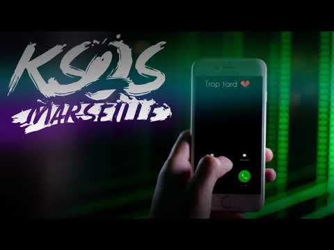 Ksos 2 Marseille -Trop Tard (Audio 2019)