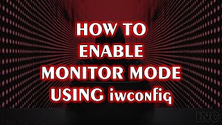 How to Enable Monitor Mode in Kali Linux Using iwconfig