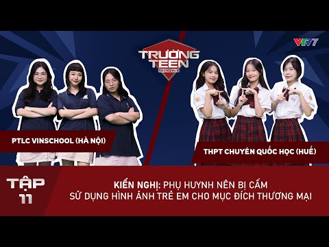 Trường Teen 2025 Tập 11: Phụ huynh có nên BỊ CẤM sử dụng hình ảnh con trẻ cho mục đích thương mại? (VTV7)