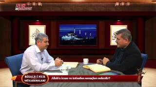 Risale-i Nur Müzakereleri - Allah’a iman ve intisabın sonuçları nelerdir?