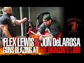 FLEX LEWIS & JON DELAROSA- GUNS BLAZING AT THE DRAGON'S LAIR!