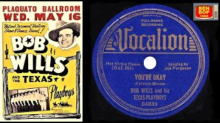 BOB WILLS & His TEXAS PLAYBOYS - You're o.k.