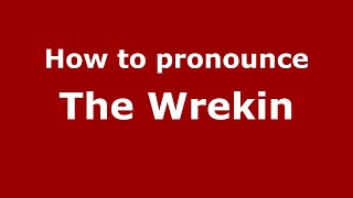 How to pronounce The Wrekin