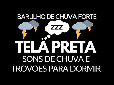 Sons de chuva e trovoes para dormir tela preta | Barulho de chuva forte com trovão