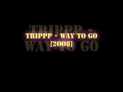Trippp - Way to go [2oo8]