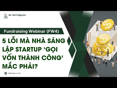 FW4 - 5 lỗi mà nhà sáng lập Startup gọi vốn thành công mắc phải