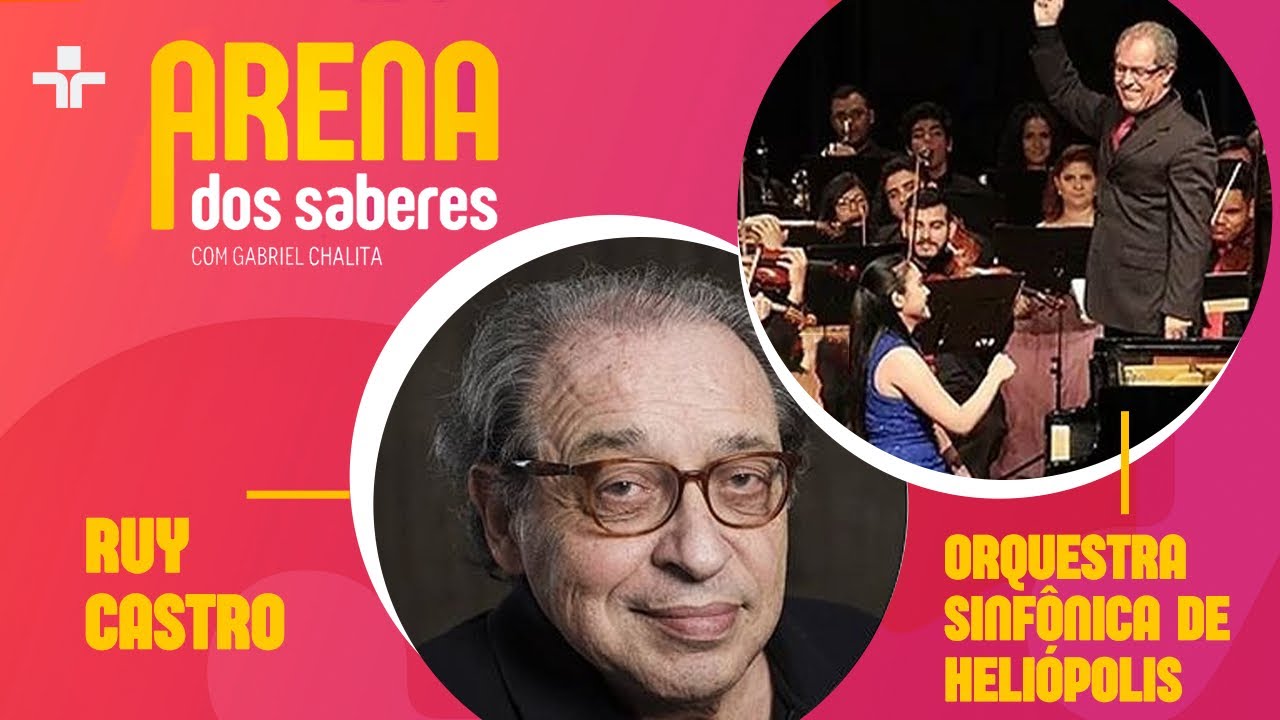 ARENA DOS SABERES | ENTREVISTA COM RUY CASTRO E ORQUESTRA SINFÔNICA DE HELIÓPOLIS | 22/08/2024