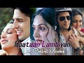 Raataan Lamiyan Mashup | Lofi Chillout Edit | Jubin Nautiyal | Music With Snehasish