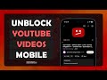 How To Watch YouTube Videos BLOCKED In Your Country Mobile