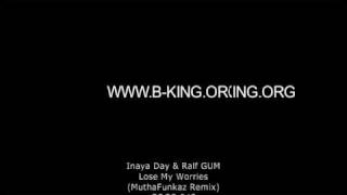 Inaya Day Ralf GUM: Lose My Worries MuthaFunkaz Remix
