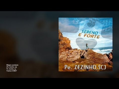 Milagres Acontecem - Padre Zezinho
