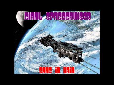 Giant Space Cruiser - Song In Vain