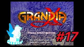 【ライブ配信】【初見　グランディア　エクストリーム】#17【PS2】精霊暴走の真実とは？を解き明かす旅の実況プレイ