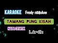 Karaoke TAMANG PUNG KISAH Fresly Nikijuluw Lirik Nada Cewek