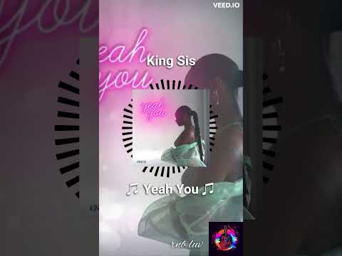 #21 ♫ King Sis - Yeah You ♫