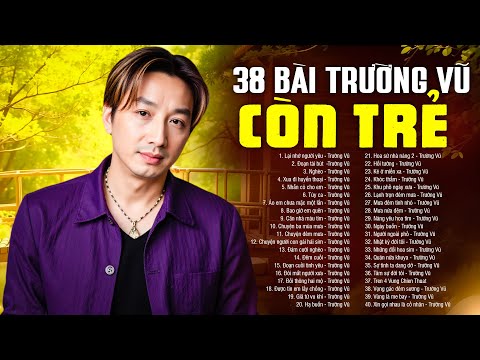 38 BÀI TRƯỜNG VŨ THỜI CÒN TRẺ HIẾM CÓ KHÓ TÌM - Nhạc Vàng Trường Vũ Hay Nhất 2025