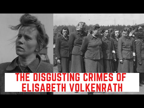 The DISGUSTING Crimes Of Elisabeth Volkenrath - The Brute Of Auschwitz
