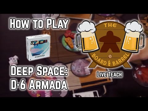 How to Play Deep Space: D-6 Armada (B&B Live Teach)