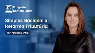 O Jogo da Reforma #17 - Simples Nacional e Reforma Tributária