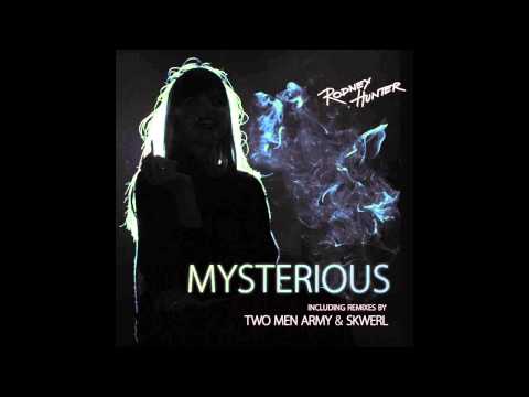 Rodney Hunter - Mysterious (Two Men Army Remix)