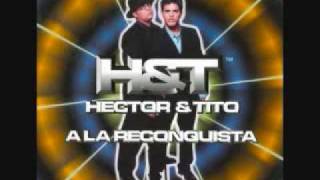 2.- Gata Salvaje - Hector &amp; Tito - A la Reconquista.wmv
