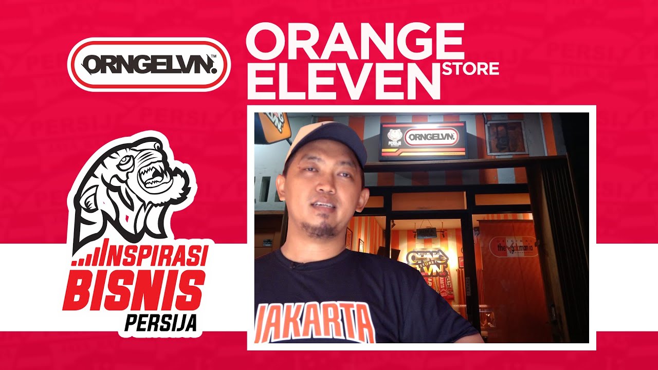 Tampil Keren Bersama ORANGE ELEVEN STORE | Inspirasi Bisnis Persija (Episode 5)