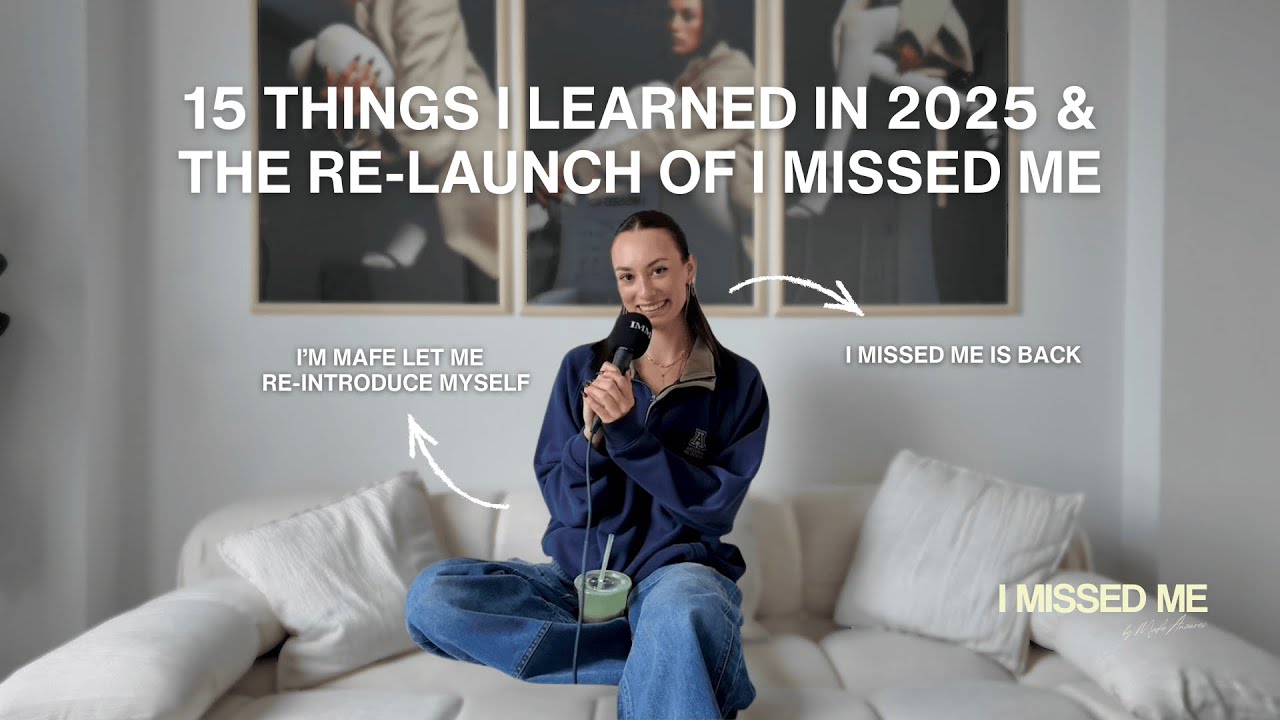 15 THINGS I LEARNED IN 2025 & THE RE-LAUNCH OF I MISSED ME