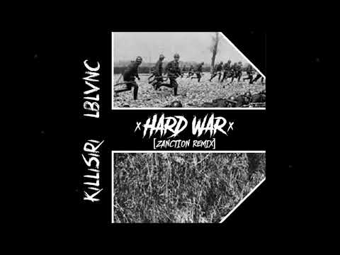 KILLISIRI x LBLVNC - HARD WAR [ZANCTION REMIX]