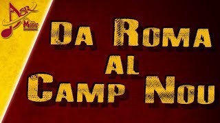 ASR music | Da Roma al Camp Nou